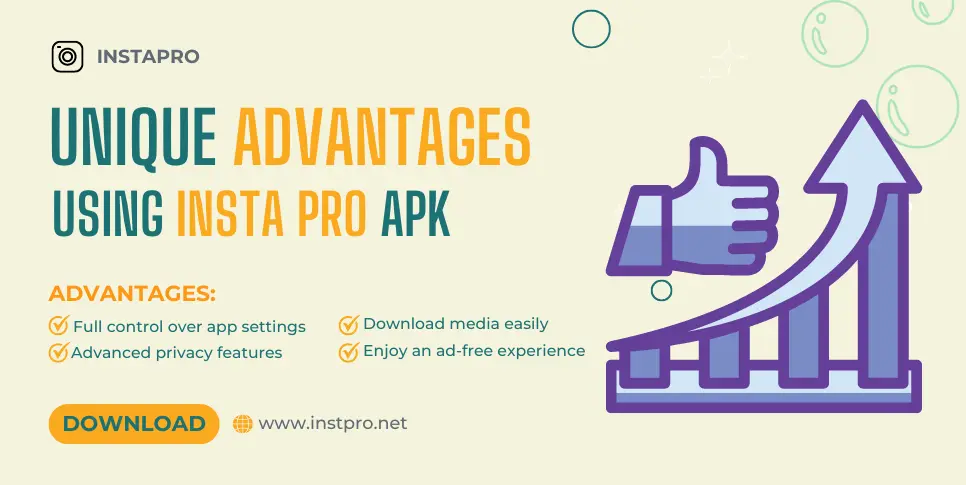 Advantages of Insta Pro APK, highlighting control over app settings, media downloads, advanced privacy options, and an ad-free experience.