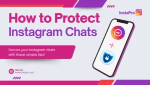 Protect Instagram chats